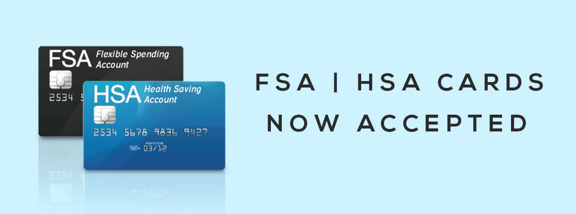 FSA | HSA Now Accepted